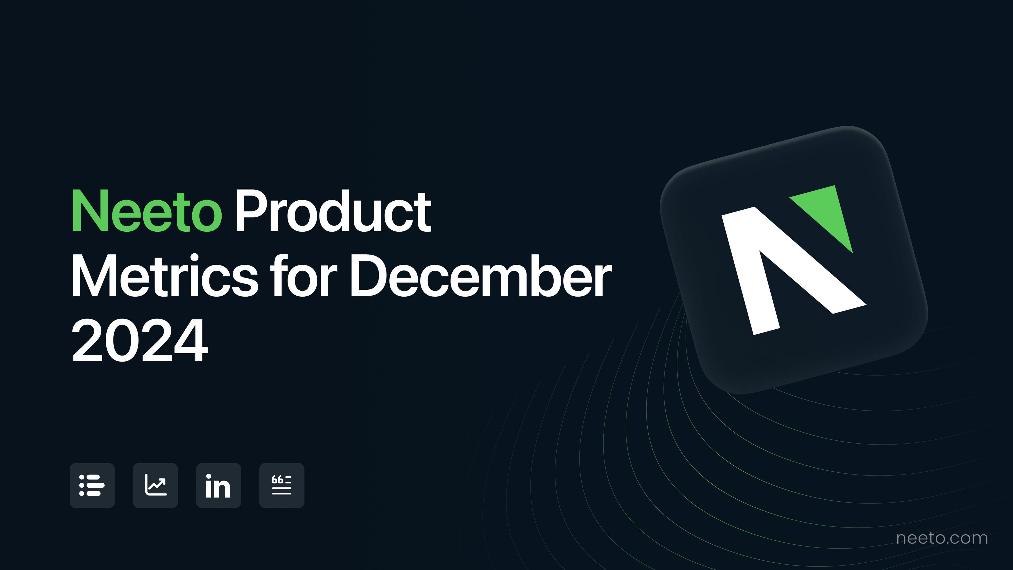 Neeto Product Metrics for December 2024